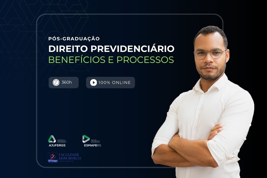 DIREITO PREVIDENCIÁRIO: BENEFÍCIOS E PROCESSOS