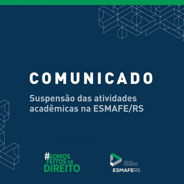 COMUNICADO | Suspensão atividades acadêmicas na ESMAFE/RS