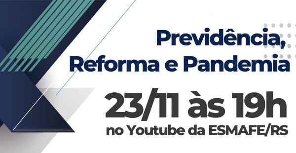 2º Webnário da ESMAFE/RS debaterá o futuro do Direito Previdenciário